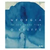 Books | Ingram Georgia O'keeffe To See Takes Time
